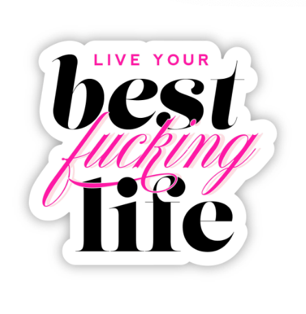 Live Your Best F*cking Life, Pink Funny Sticker