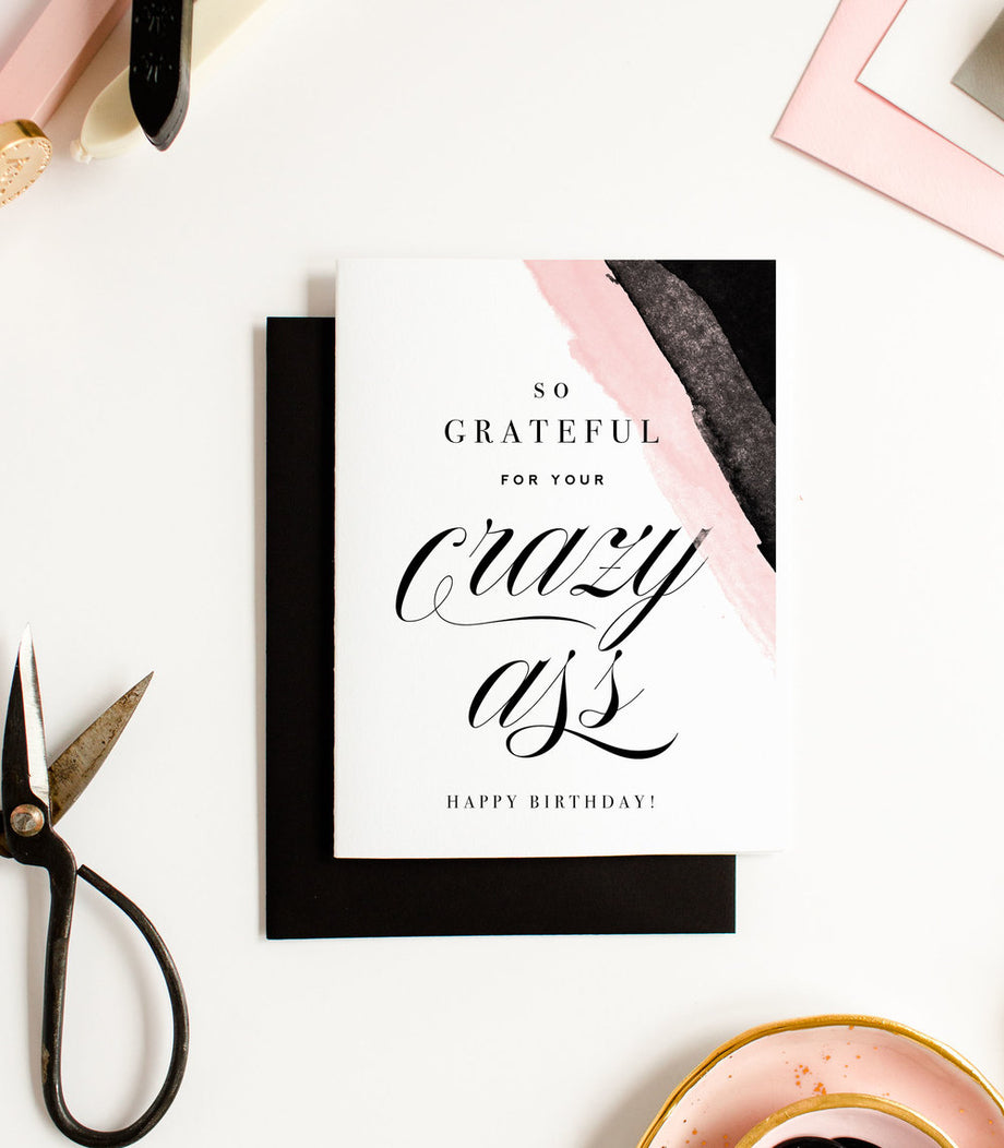Grateful for Your Crazy Ass, Funny Birthday Greeting Card Grateful for Your Crazy Ass, Funny Birthday Greeting Card