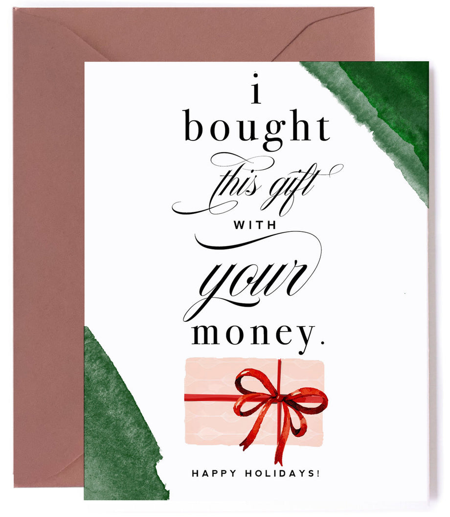 Bought this Gift with Your Money, Funny Christmas Holiday Card Bought this Gift with Your Money, Funny Christmas Holiday Card