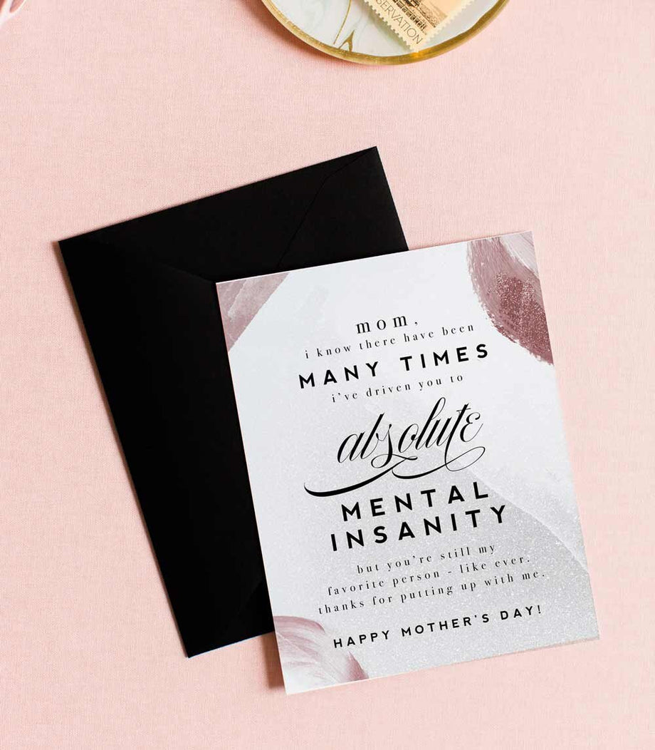 Driven To Mental Insanity - Funny Mother's Day Card Driven To Mental Insanity - Funny Mother's Day Card